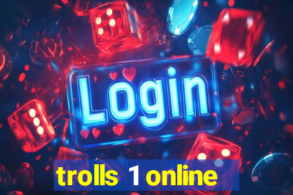 trolls 1 online